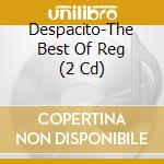 Despacito-The Best Of Reg (2 Cd) cd musicale