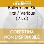 Ballermann Ski Hits / Various (2 Cd) cd musicale di Mixi