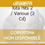 Kita Hits 2 / Various (2 Cd) cd