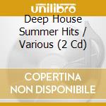 Deep House Summer Hits / Various (2 Cd) cd