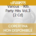 Various - 90S Party Hits Vol.3 (2 Cd) cd