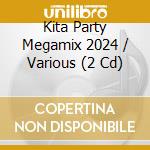 Kita Party Megamix 2024 / Various (2 Cd) cd