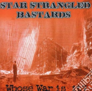 Star Strangled Bastards - Whose War Is It? cd musicale di Star Strangled Bastards