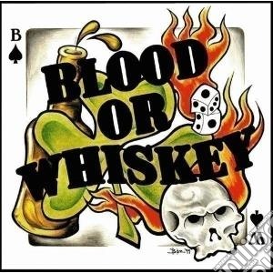 Blood Or Whiskey - Blood Or Whiskey cd musicale di BLOOD OR WHISKEY