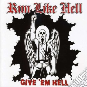 Run Like Hell - Give Em Hell cd musicale di Run Like Hell