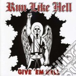Run Like Hell - Give Em Hell