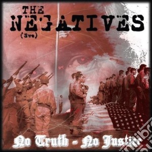 Negatives (The) - No Truth No Justice cd musicale di NEGATIVES THE