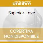 Superior Love cd musicale di Sara/limahl Noxx