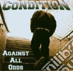 Condition - Against All Odds cd