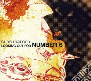 Chris Harford - Looking Out For Number 6 cd musicale di Chris Harford