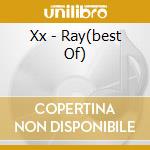 Xx - Ray(best Of) cd