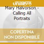 Mary Halvorson - Calling All Portraits cd musicale di Mary Halvorson
