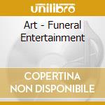 Art - Funeral Entertainment cd