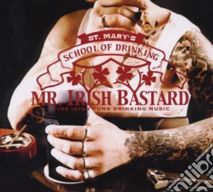 Mr Irish Bastard - St Mary'S School Of Drink cd musicale di Mr Irish Bastard