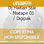 Dj Haitian Star - Mixtape 01 / Digipak cd