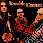 Double Torture - Fur Immer cd