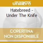 Hatebreed - Under The Knife