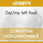 Da//my left foot cd musicale di Bernstein