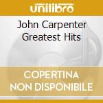 John Carpenter Greatest Hits cd musicale di O.S.T.