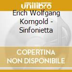 Erich Wolfgang Korngold - Sinfonietta cd musicale di Erich Wolfgang Korngold