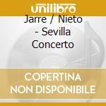 Jarre / Nieto - Sevilla Concerto cd