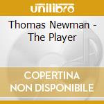 Thomas Newman - The Player cd musicale di Robert Altman