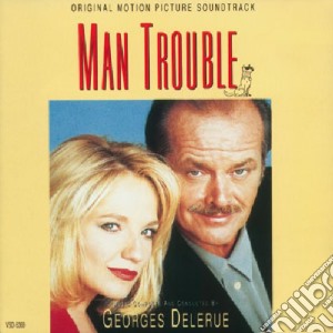 Man Trouble cd musicale di Georges Delerue