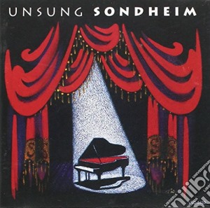 Stephen Sondheim - Unsung Sondheim' cd musicale di Stephen Sondheim