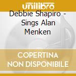 Debbie Shapiro - Sings Alan Menken cd