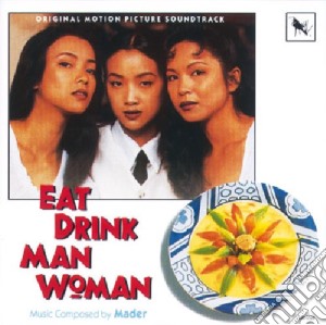 Mader - Eat Drink Man Woman cd musicale