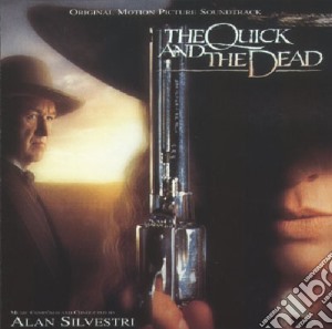 Quick And The Dead cd musicale di Alan Silvestri