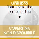 Journey to the center of the e cd