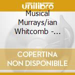 Musical Murrays/ian Whitcomb - Titanic Tunes A Sing A Long In.... cd musicale di Musical Murrays/ian Whitcomb
