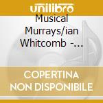 Musical Murrays/ian Whitcomb - Titanic Tunes A Sing A Long In.... cd