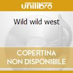 Wild wild west cd musicale di Elmer Bernstein