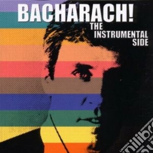 Burt Bacharach - The Instrumental Side cd musicale di Burt Bacharach