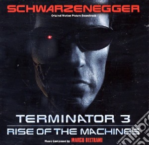 Marco Beltrami - Terminator 3 - Rise Of The Machines cd musicale di Marco Beltrami