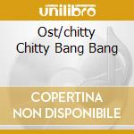 Ost/chitty Chitty Bang Bang cd musicale di Richard & s Sherman