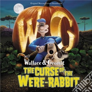 Wallace And Gromit - The Curse Of The Were-Rabbit  cd musicale di O.S.T.