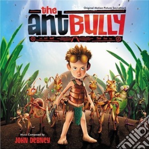 John Debney - The Ant Bully cd musicale di O.S.T.