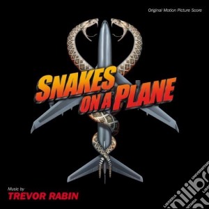 Trevor Rabin - Snakes On A Plane cd musicale di O.S.T.