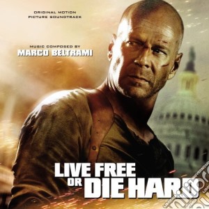 Marco Beltrami - Live Free Or Die Hard cd musicale di Marco Beltrami