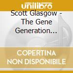 Scott Glasgow - The Gene Generation O.S.T. cd