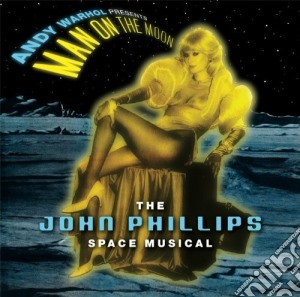 Phillips, John - Warhol, Andy - Man On The Moon cd musicale di John Phillips