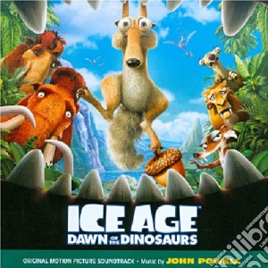 John Powell - Ice Age - Dawn Of The Dinosaurs cd musicale di John Powell