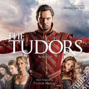 Trevor Morris - The Tudors - Season 04 cd musicale di Trevor Morris