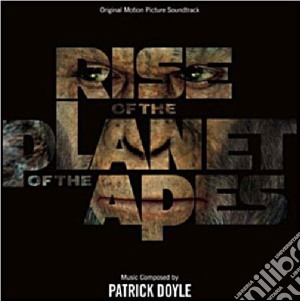 Patrick Doyle - Rise Of The Planet Of The Apes cd musicale di Patrick Doyle