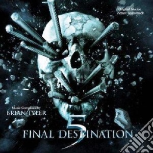 Brian Tyler - Final Destination 5 cd musicale di Brian Tyler