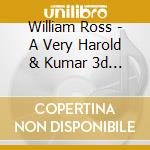 William Ross - A Very Harold & Kumar 3d Christmas Ost cd