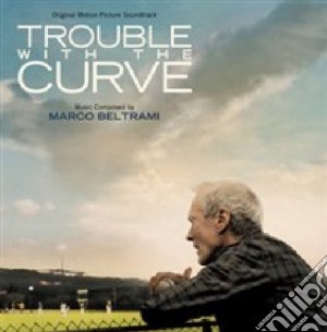 Marco Beltrami - Trouble With The Curve cd musicale di Marco Beltrami